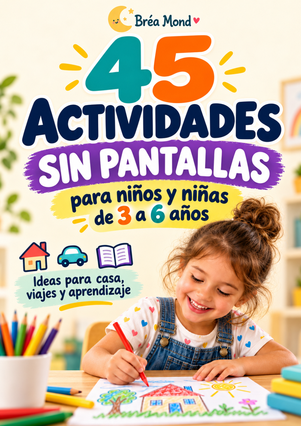 Portada Bréa Mond: 45 actividades sin pantallas para niños y niñas de 3 a 6 años